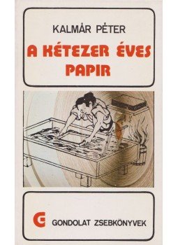 Kalmár Péter - A kétezer éves papír Kalmár Péter - A kétezer éves papír, Budapest 1980 antikvár könyv