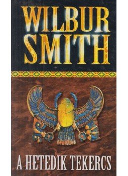 Wilbur Smith - A hetedik tekercs Wilbur Smith - A hetedik tekercs, Budapest 1995 antikvár könyv