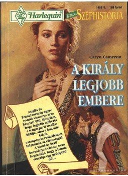 Cameron, Caryn - A király legjobb embere - 1995/1 Romána széphistória Cameron, Caryn - A király legjobb embere - 1995/1 Romána széphistória, Budapest 1995 antikvár könyv