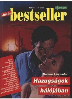 Alexander, Marsha - Hazugságok hálójában - 1994/2. Júlia bestseller Alexander, Marsha - Hazugságok hálójában - 1994/2. Júlia bestseller, Budapest 1994 antikvár könyv