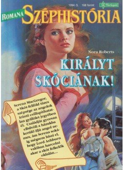 Nora Roberts - Királyt Skóciának! Nora Roberts - Királyt Skóciának!, Budapest 1994 antikvár könyv