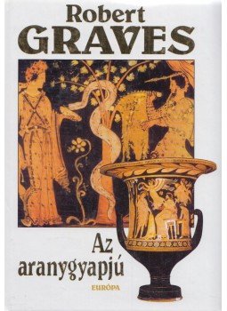 Robert Graves - Az aranygyapjú Robert Graves - Az aranygyapjú, Budapest 2002 antikvár könyv