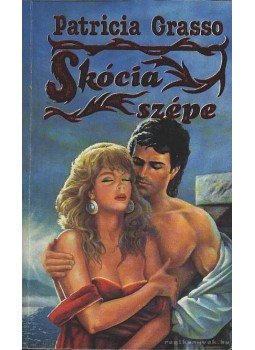 Grasso, Patricia - Skócia szépe Grasso, Patricia - Skócia szépe, Dabas 1993 antikvár könyv