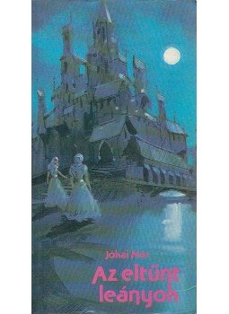 Jókai Mór - Az eltűnt leányok Jókai Mór - Az eltűnt leányok, Budapest 1986 antikvár könyv