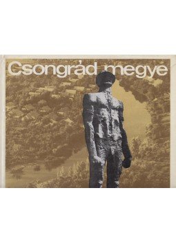 L. Vida Katalin (főszerk.), Hantos Mihály - Csongrád megye L. Vida Katalin (főszerk.), Hantos Mihály - Csongrád megye, 1971 antikvár könyv