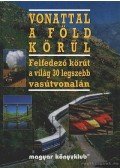 Gordon, Susan (szerk.) - Vonattal a Föld körül