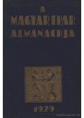 Báró Szterényi József,Dr. Dálnoki-Kovács Jenő,Dr. Ladányi Miksa - A magyar ipar almanachja 1929