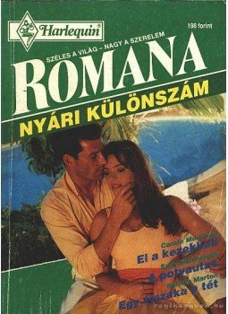 Marton, Sandra, Mortimer, Carole, Wentworth, Sally - El a kezekkel - A potyautas - Egy éjszaka a tét Romana 1994/4 Marton, Sandra, Mortimer, Carole, Wentworth, Sally - El a kezekkel - A potyautas - Egy éjszaka a tét Romana 1994/4, Budapest 1994 antikvár könyv
