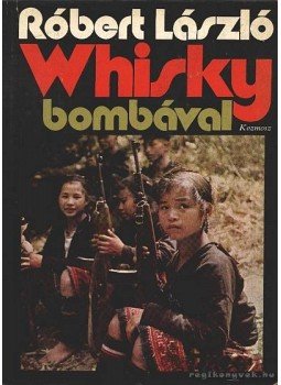 Róbert László - Wisky bombával Róbert László - Wisky bombával, Budapest 1971 antikvár könyv