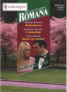 Spencer, Catherine, Bernard, Hannah, Sinclair, Tracy - Szabadesés - A babafutár - Velem ne cicázz! Spencer, Catherine, Bernard, Hannah, Sinclair, Tracy - Szabadesés - A babafutár - Velem ne cicázz!, 2007 antikvár könyv