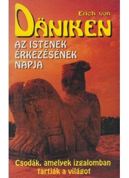 Erich von Daniken - Az istenek érkezésének napja Erich von Daniken - Az istenek érkezésének napja, Budapest 1994 antikvár könyv