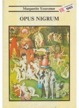 Yourcenar, Marguerite - Opus Nigrum Yourcenar, Marguerite - Opus Nigrum, Budapest 1983 antikvár könyv