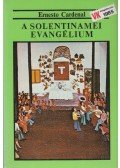 Cardenal, Ernesto - A solentinamei evangélium