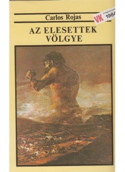 Rojas, Carlos - Az elesettek völgye Rojas, Carlos - Az elesettek völgye, Budapest 1984 antikvár könyv