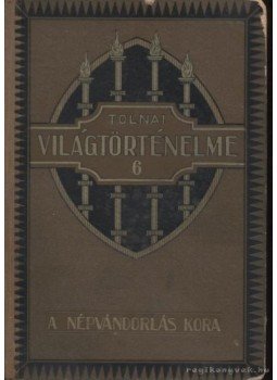 Dr. Ballagi Aladár - Tolnai Világtörténelme VI. - A középkor I. Dr. Ballagi Aladár - Tolnai Világtörténelme VI. - A középkor I., Budapest 0 antikvár könyv
