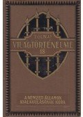 Dr. Ballagi Aladár - Tolnai Világtörténelme XVIII. kötet - A legújabb kor V. rész