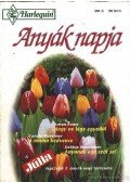 Keast, Karen,Mortimer, Carole,Debbie Macomber - Hogy ne légy egyedül - A mama kedvence - Anyunak egy szót se! - Júlia Anyák napja különszám 1994/3.