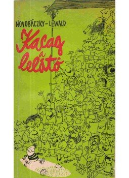 Léwald György, Novobáczky Sándor - Kacag a lelátó Léwald György, Novobáczky Sándor - Kacag a lelátó, Budapest 1965 antikvár könyv