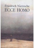 Friedrich Nietzsche - Ecce Homo
