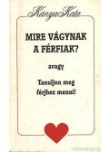 Kánya Kata - Mire vágynak a férfiak?