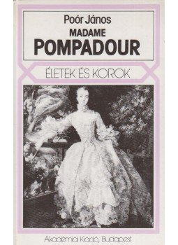 Poór János - Madame Pompadour Poór János - Madame Pompadour, Budapest 1988 antikvár könyv