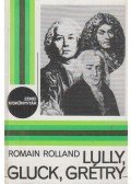 Romain Rolland - Lully, Gluck, Grétry