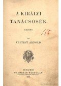 Vértesy Arnold - A királyi tanácsosék
