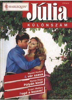 Horton, Naomi, Dean, Alyssa, Susan Mallery - Júlia különszám 2000/4. Horton, Naomi, Dean, Alyssa, Susan Mallery - Júlia különszám 2000/4., Budapest 2000 antikvár könyv