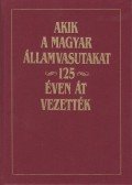 Dr. Kovács László - Akik a magyar államvasútakat 125 éven át vezették