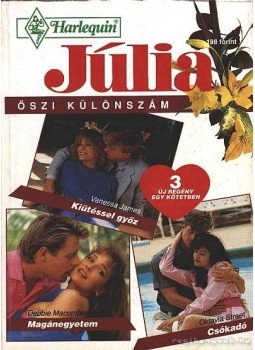 James, Vanessa, Steet, Octavia, Debbie Macomber - Júlia Őszi kulönszám 1994/5.: Kiütéssel győz / Magánegyetem / Csókadó James, Vanessa, Steet, Octavia, Debbie Macomber - Júlia Őszi kulönszám 1994/5.: Kiütéssel győz / Magánegyetem / Csókadó, Budapest 1994 antikvár könyv