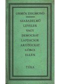 Ormós Zsigmond - Szabadelmű levelek vagy democrat lapdacsok aristocrat görcs ellen