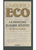 Umberto Eco - La Mancha és Bábel között irodalomról