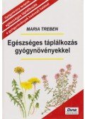 Maria Treben - Egészséges táplálkozás gyógynövényekkel