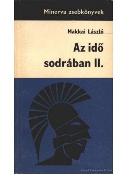 Makkai László - Az idő sodrában II. Makkai László - Az idő sodrában II., Budapest 1968 antikvár könyv
