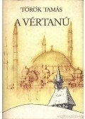 Török Tamás - A vértanú