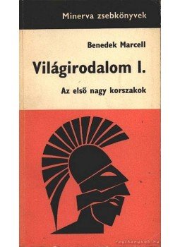 Benedek Marcell - Világirodalom I. Benedek Marcell - Világirodalom I., Budapest 1968 antikvár könyv