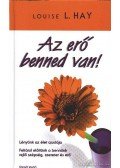 Louise L. Hay - Az erő benned van