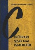 Szabó János - Cipőipari szakmai ismeretek