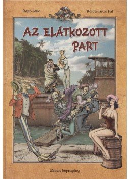 Rejtő Jenő, P. Howard - Az elátkozott part Rejtő Jenő, P. Howard - Az elátkozott part, Budapest 2002 antikvár könyv