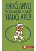 Breinholst, Willy - Hahó, Anyu, Hahó, Apu!