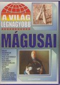 Bolyki Tamás - A világ legnagyobb mágusai