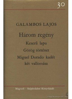 Galambos Lajos - Három regény - Galambos Lajos Galambos Lajos - Három regény - Galambos Lajos, Budapest 1978 antikvár könyv