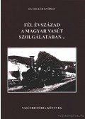 Heller György dr. - Félévszázad a magyar vasút szolgálatában
