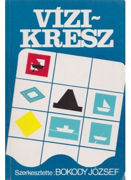 Bokody József (szerk.) - Vízi-kresz Bokody József (szerk.) - Vízi-kresz, Budapest 1988 antikvár könyv