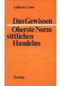 Laun, Andreas - Das Gewissen: oberste Norm sittlichen Handelns (A lelkiismeret - Cselekvési fő erkölcsi normák)