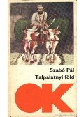 Szabó Pál - Talpalatnyi föld I-II.