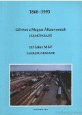 Mezei István - 125 éves a Magyar Államvasutak 1868-1993