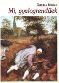 Gergely Mihály - Mi, gyalogrendűek