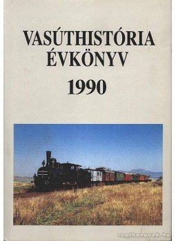 Mezei István - Vasúthistória évkönyv 1990 Mezei István - Vasúthistória évkönyv 1990, Budapest 1990 antikvár könyv