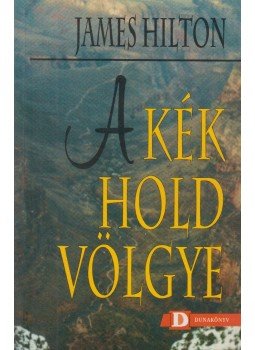 James Hilton - A Kék Hold völgye James Hilton - A Kék Hold völgye, Budapest 1994 antikvár könyv